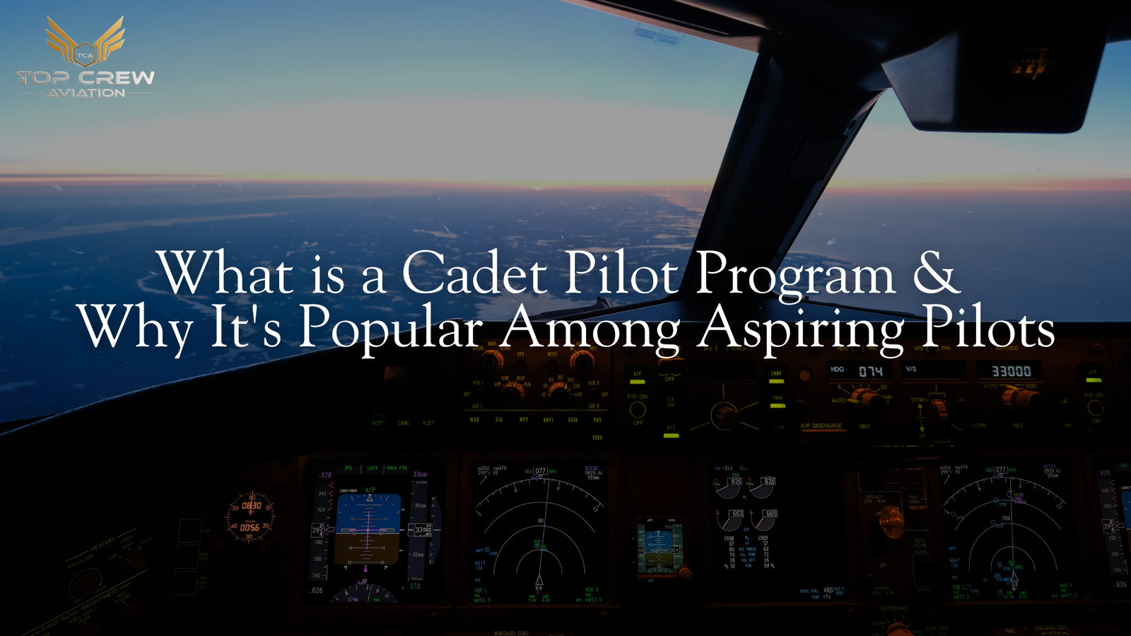 What is a Cadet Pilot Program & Why It’s Popular Among Aspiring Pilots