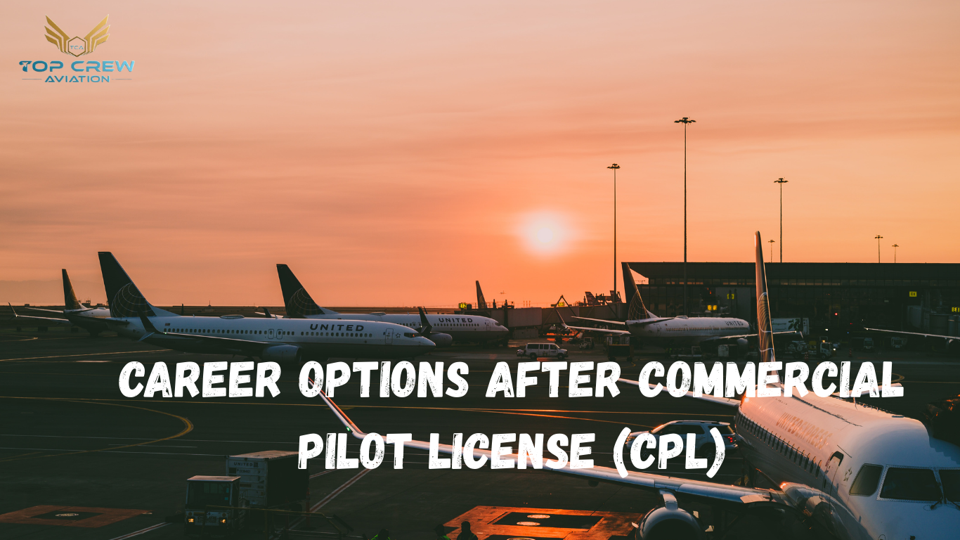 Career Options After Commercial Pilot License (CPL)
